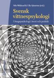 Svensk vittnespsykologi : utsagepsykologi i teori och praktik (h�ftad)