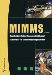 MIMMS : ett metodiskt s�tt att hantera allvarliga h�ndelser (h�ftad)