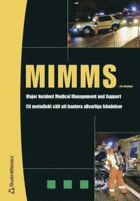 MIMMS : ett metodiskt s�tt att hantera allvarliga h�ndelser