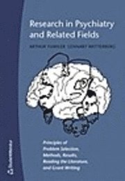 Research in psychiatry and related fields : principles of problem selection, methods, results, reading the literature, and grant writing