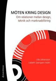 M�ten kring design : om relationer mellan design, teknik och marknadsf�ring (h�ftad)