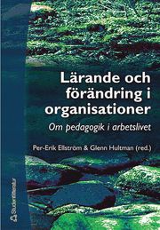 L�rande och f�r�ndring i organisationer : om pedagogik i arbetslivet (h�ftad)