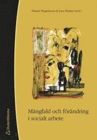 M�ngfald och f�r�ndring i socialt arbete (h�ftad)