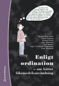 Enligt ordination : om b�ttre l�kemedelsanv�ndning (h�ftad)