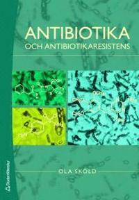 Antibiotika och antibiotikaresistens (h�ftad)