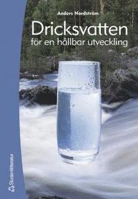 Dricksvatten : f�r en h�llbar utveckling (h�ftad)