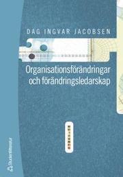 Organisationsf�r�ndringar och f�r�ndringsledarskap (h�ftad)