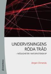 Undervisningens r�da tr�d : m�jligheter i naturvetenskap (h�ftad)