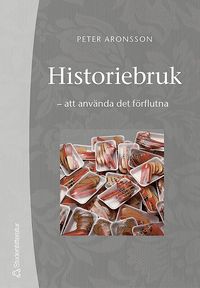Historiebruk : att anv�nda det f�rflutna (h�ftad)