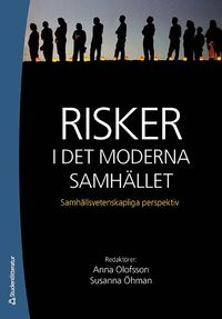 Risker i det moderna samh�llet : samh�llsvetenskapliga perspektiv (h�ftad)