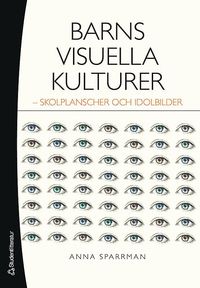 Barns visuella kulturer : skolplanscher och idolbilder (h�ftad)