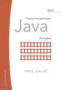 Programmeringsprinciper i Java. D. 1, �vningsbok (h�ftad)