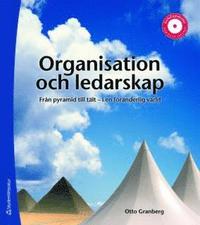 Organisation och ledarskap : fr�n pyramid till t�lt - i en f�r�nderlig v�rld (h�ftad)