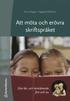 Att m�ta och er�vra skriftspr�ket : om l�s- och skrivl�rande f�rr och nu