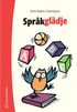 Spr�kgl�dje : spr�klekar i f�rskola och skola