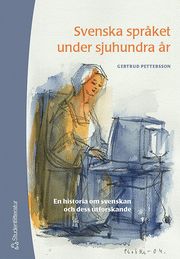 Svenska spr�ket under sjuhundra �r (h�ftad)