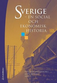 Sverige - en social och ekonomisk historia (h�ftad)