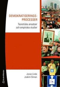 Demokratiseringsprocesser : teoretiska ansatser och empiriska studier (h�ftad)