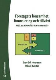 F�retagets l�nsamhet, finansiering och tillv�xt : m�l, samband och m�tmetoder (h�ftad)