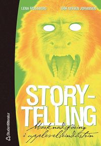Storytelling : marknadsf�ring i upplevelseindustrin (h�ftad)