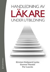 Handledning av l�kare : under utbildning (h�ftad)