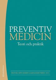 Preventiv medicin : teori och praktik (h�ftad)