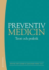 Preventiv medicin : teori och praktik (h�ftad)
