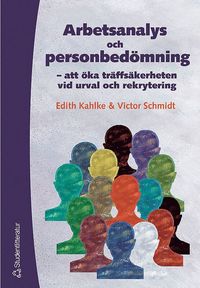 Arbetsanalys och personbed�mning : - att �ka tr�ffs�kerheten vid urval och rekrytering (h�ftad)