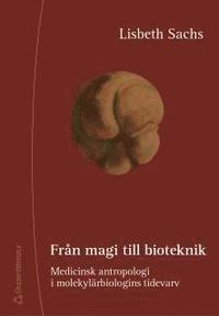 Fr�n magi till bioteknik (h�ftad)