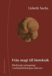 Fr�n magi till bioteknik (h�ftad)