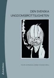 Den svenska ungdomsbrottsligheten (h�ftad)