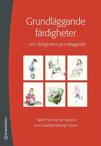 Grundl�ggande f�rdigheter : och f�rdigheternas grundl�ggande (h�ftad)