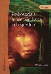 Psykosociala teorier vid h�lsa och sjukdom (h�ftad)