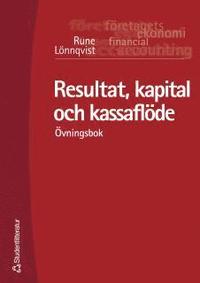 Resultat, kapital och kassafl�de - �vningsbok (h�ftad)