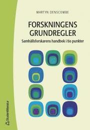 Forskningens grundregler : samhällsforskarens handbok i tio punkter (häftad)