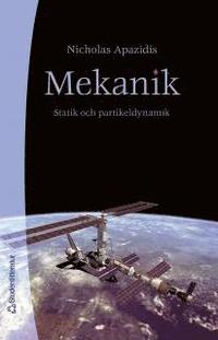 Mekanik : statik och partikeldynamik (inbunden)