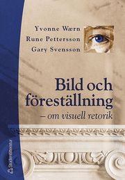 Bild och f�rest�llning : om visuell retorik (h�ftad)