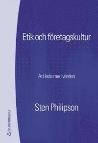 Etik och f�retagskultur : att styra med hj�lp av v�rden (h�ftad)