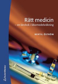R�tt medicin : en l�robok i l�kemedelsr�kning (h�ftad)