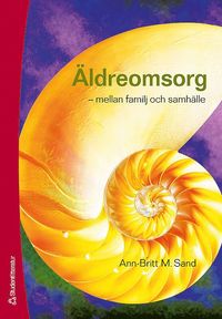 �ldreomsorg : mellan familj och samh�lle (h�ftad)