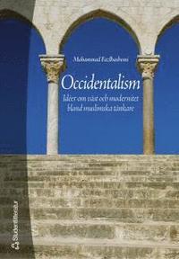 Occidentalism : id�er om v�st och modernitet bland muslimska t�nkare (h�ftad)