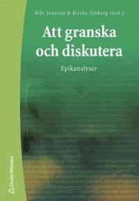 Att granska och diskutera : epikanalyser (h�ftad)