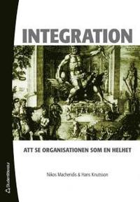 Integration : att se organisationer som en helhet (h�ftad)