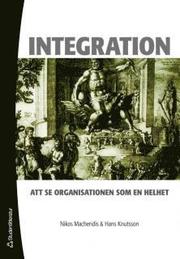 Integration : att se organisationer som en helhet (h�ftad)