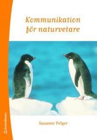 Kommunikation f�r naturvetare (h�ftad)