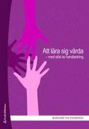 Att l�ra sig v�rda : med st�d av handledning (h�ftad)