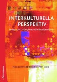 Interkulturella perspektiv : pedagogik i m�ngkulturella l�randemilj�er (h�ftad)