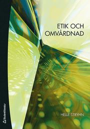 Etik och omv�rdnad (h�ftad)
