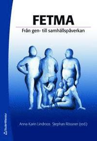 Fetma : fr�n gen- till samh�llsp�verkan (inbunden)