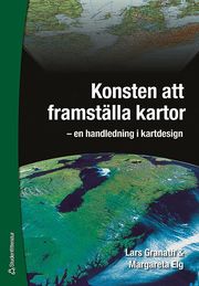 Konsten att framst�lla kartor : en handledning i kartdesign (h�ftad)